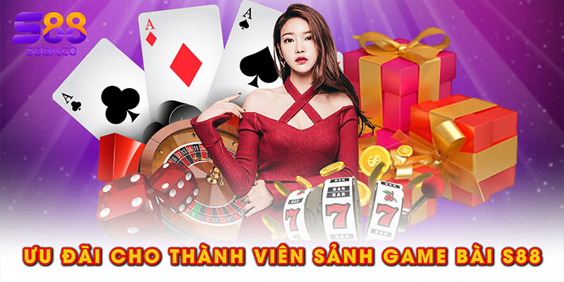 Ưu đãi riêng cho thành viên sảnh game bài của S88